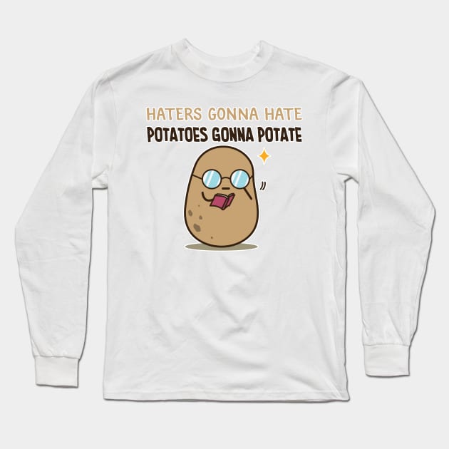 Potatoes gonna potate Long Sleeve T-Shirt by clgtart